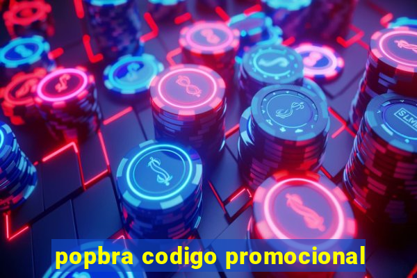 popbra codigo promocional